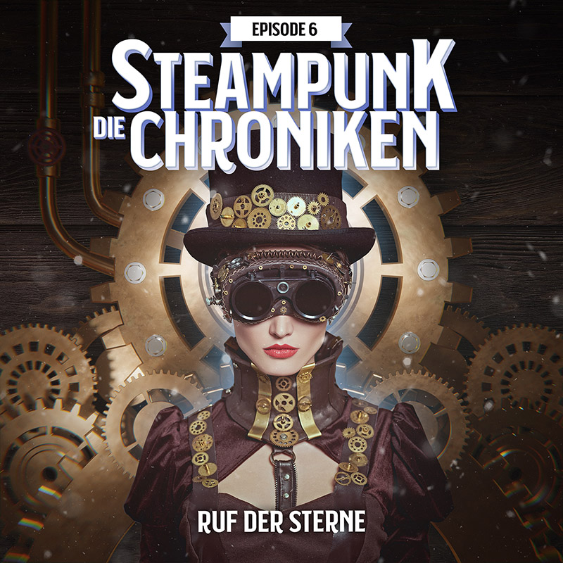 Steampunk Chroniken - Ruf der Sterne